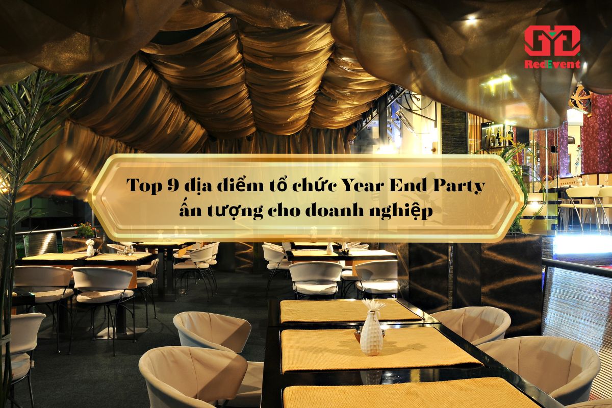 địa điểm tổ chức Year End Party ấn tượng